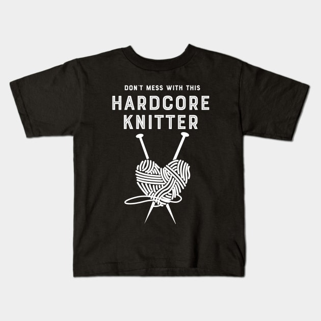 Hardcore Knitter Kids T-Shirt by cacostadesign